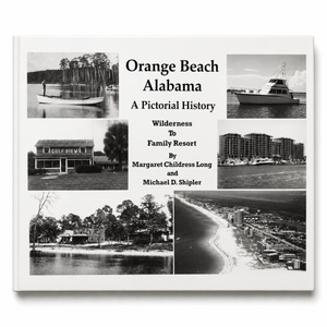 Book cover of 'Orange Beach Alabama: A Pictorial History' with black and white images and text.